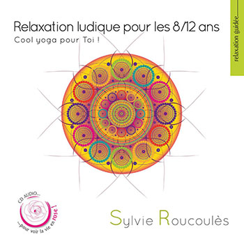 Sylvie-Roucoules-Relaxation-ludique-pour-les-8-12-ans Sylvie-Roucoules-Relaxation-ludique-pour-les-8-12-ans